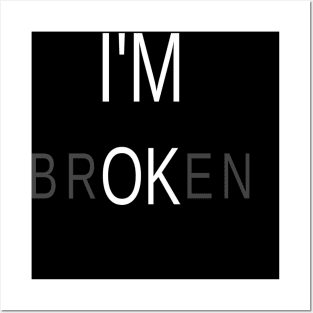 I am Ok & Broken Meaningful Typographic Man's & Woman's Posters and Art